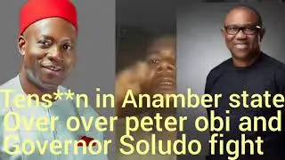 Ten**n in Anamber state over Peter Obi's clash with governor Soludo  
