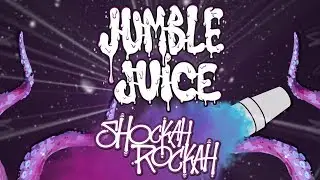 Jumble Juice - Shockah Rockah (Lyric Video)