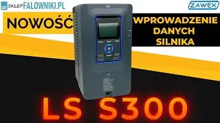 Jak wprowadzić dane silnika do falownika LS S300? Krok po kroku!