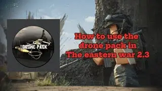 How to Use the Drone Pack In the eastern war 2.3 Roblox! (NEW, UPDATED)