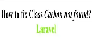 How to fix Class Carbon not found?