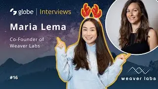 Globe Interview #16 - Weaver Lab, Maria Lema
