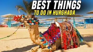 Hurghada Egypt Travel Guide | Best Things To Do In Hurghada