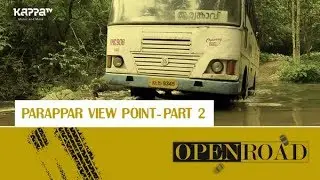 Parappar View Point - Part 2 - Open Road - Epi 8 - Kappa TV
