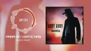 Andy Andy - Para No Verte Mas