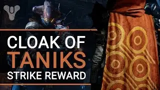 Destiny: How to get the Cloak of Taniks | Strike Reward