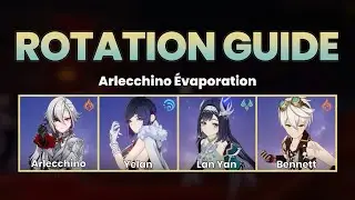 ROTATION GUIDE - Arlecchino &Eacute;vaporation (Yelan, Lan Yan, Bennett) | Genshin Impact