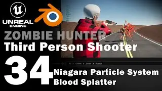 Zombie Hunter - Third Person Shooter - 34 - Niagara Particle System - Blood Splatter