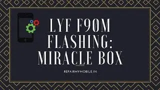 LYF JIO F90m Flashing: Miracle Box (Boot Key)