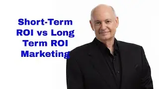 Short Term ROI vs Long Term ROI Marketing