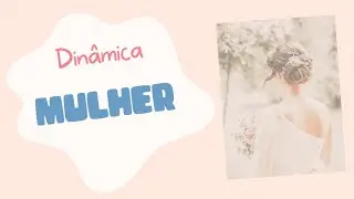 Mulher - DINÂMICA/QUEBRA GELO PARA CÉLULA