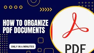 HOW TO ORGANIZE PDF DOCUMENT