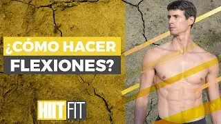 CÓMO HACER FLEXIONES DE BRAZOS, PUSH UP O LAGARTIJAS EJERCICIO DE PECHO
