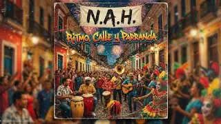 N.A.H | Ritmo,Calle y Parranda 