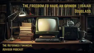 The Freedom to Have an Opinion | Isaiah Douglass