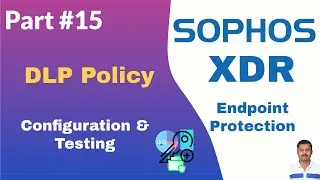 Sophos Endpoint protection &ndash; DLP Policy Configuration & Testing