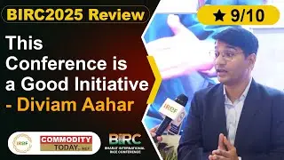 BIRC2025 Review: This Conference is a Good Initiative - Diviam Aahar #agriculturenews #riceexport