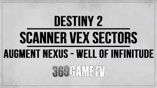 Destiny 2 Scanner Vex Sectors - Augment Nexus - Augment Well of Infinitude Triumph Guide / Tutorial