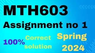MTH603 Assignment 1 2024||Mth603 Assignment no 1 2024||Spring 2024||#vu