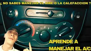 Cómo usar el AIRE y la CALEFACCIÓN de tu carro... ¡NO MAS DUDAS! (Spark life/ matiz)