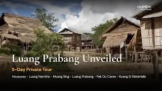 Luang Prabang Unveiled | 5 Days from Remote Borders to Cultural Heart