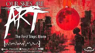 A Post-Rock Album About Becoming More Than Human | The First Steps Alone - EP by Our Skies Are Art