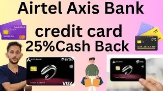 😋Airte Axis Bank credit card l 25 %  Cashback 🙇l.