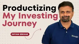 Productizing My Investing Journey | Shyam Sekhar