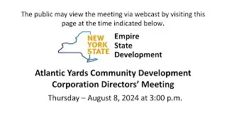 Atlantic Yards Community Development Corporation Directors' Meeting - August 8, 2024 | NYS | ESD