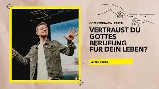 Vertraust du Gottes Berufung f&uuml;r dein Leben? | Viktor Dreier | Move Church