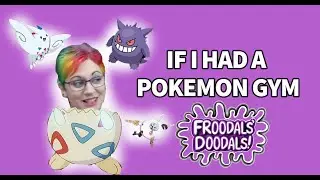 If I had a GYM in Pokemon