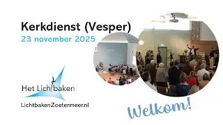 Kerkdienst (Vesper) op 23 november 2025 - Het Lichtbaken Zoetermeer