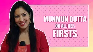 All My Firsts Ft. Munmun Dutta |Taarak Mehta Ka Ooltah Chashmah| |Exclusive|