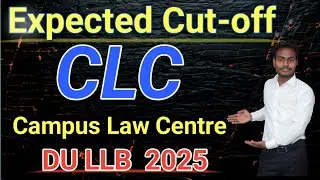 DU LLB  expected cut off 2025 | CLC expected cut off 2025 | Du LLB cut off 2025