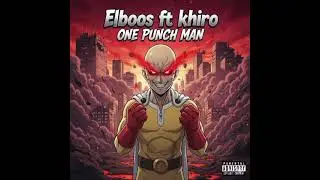 Elboos ft khiro - One Punch Man (Diss truck) 