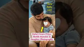 Dubai Royal Family|Dubai Crown Prince Sheikh Hamdan New#baby#girl#birth#lifestyle#shorts#trending