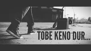 Tobe Keno Dur | Shouvik & Suman | Project | Official HD 2017