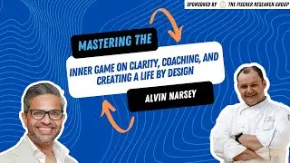 Mastering the Inner Game: Alvin Narsey on Clarity, Coaching, and Creating a Life by Design
