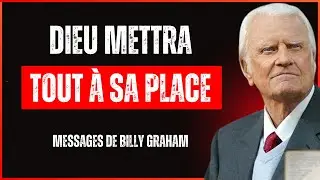 DIEU DIT - JE METS EN ORDRE CE QUI SEMBLAIT PERDU DANS TA VIE | Billy Graham