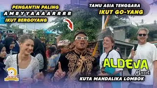 KESERUAN PENGANTIN DIKUTA MANDALIKA LOMBOK BARENG ALDEVA MUSIK - STAY WITH YOUR LOVE - AMTENAR