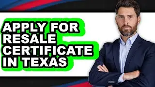 How to Apply for Resale Certificate in Texas (Only Way)