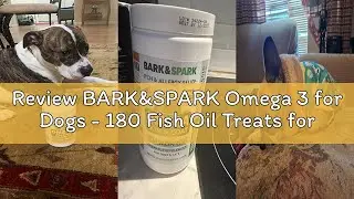 Review BARK&SPARK Omega 3 for Dogs - 180 Fish Oil Treats for Dog Shedding, Skin Allergy Chews, Itch