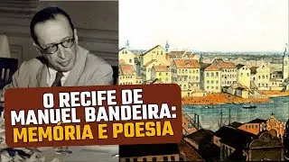 ANÁLISE do POEMA EVOCAÇÃO DO RECIFE, de MANUEL BANDEIRA