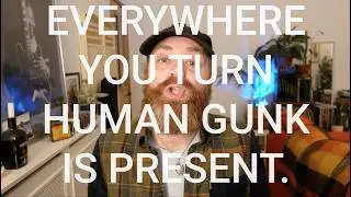 Human Gunk and the AI Slopocalypse