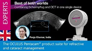 The OCULUS Pentacam&reg; product suite for refractive and cataract management // Pooja Khamar, India