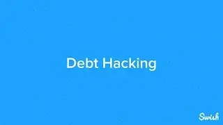 Debt Hacking (Swish Money Live ep1)