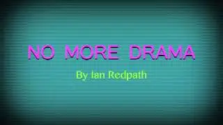 No More Drama (Demo) - Ian Redpath (Lyrics and Music by Ian Redpath)