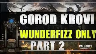 Gorod Krovi: Wunderfizz Only Challenge part 2 (Call of Duty: Black Ops 3)