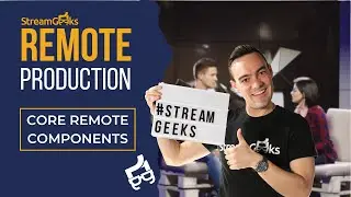 Core Components of Remote Production (Chapter 6)