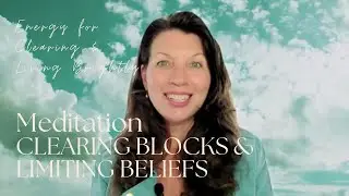 Abundance Meditation Clearing Blocks & Limiting Beliefs.